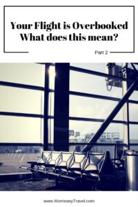 Your Flight Is Overbooked – What Does This Mean? Part 2