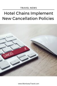 Hotel Chains Implement New Cancellation Policies