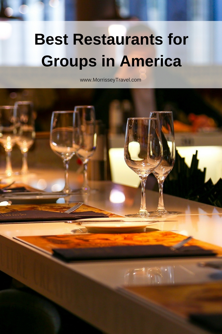 Best Restaurants for Groups in America - Morrissey & Associates, LLC