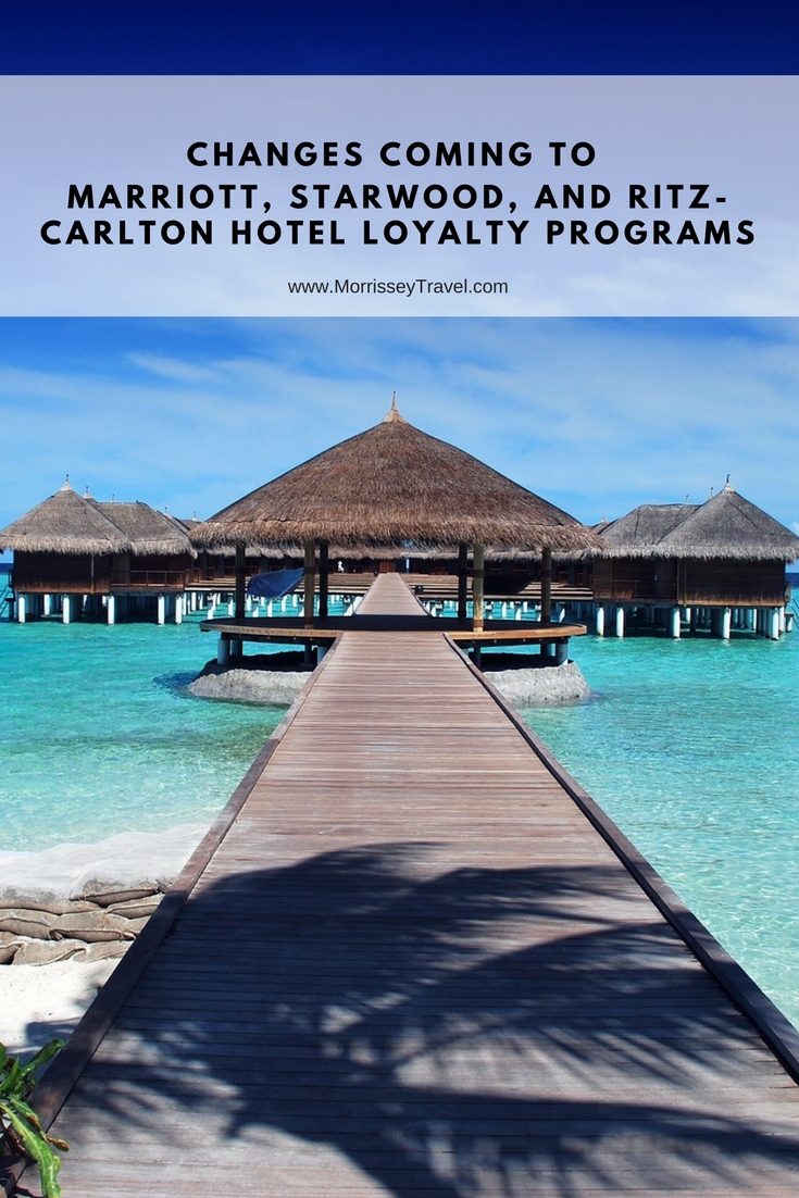  Changes Coming to Marriott, Starwood, and Ritz-Carlton Hotel Loyalty Programs - Morrissey & Associates, LLC