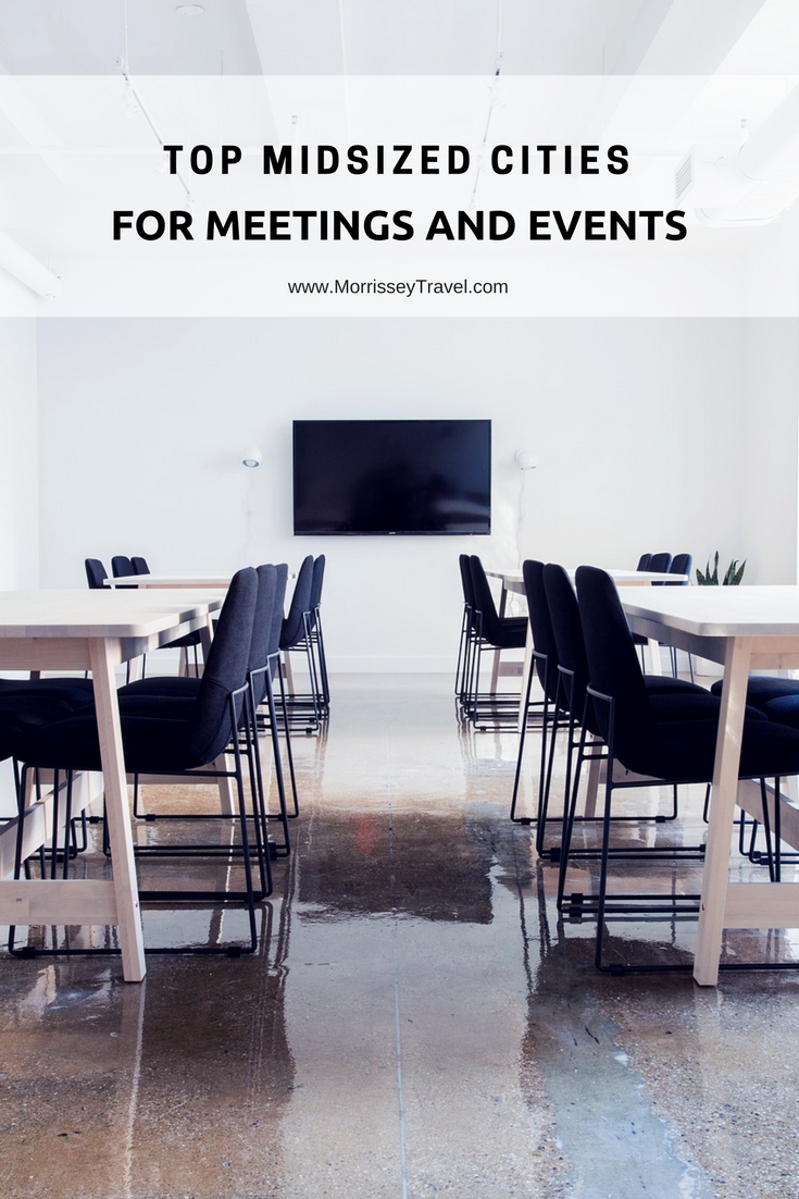  Top Midsized Cities for Meetings and Events - Morrissey & Associates, LLC