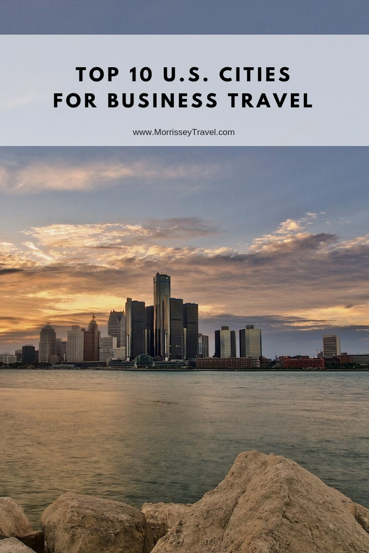  Top 10 U.S. Cities for Business Travel - Morrissey & Associates, LLC
