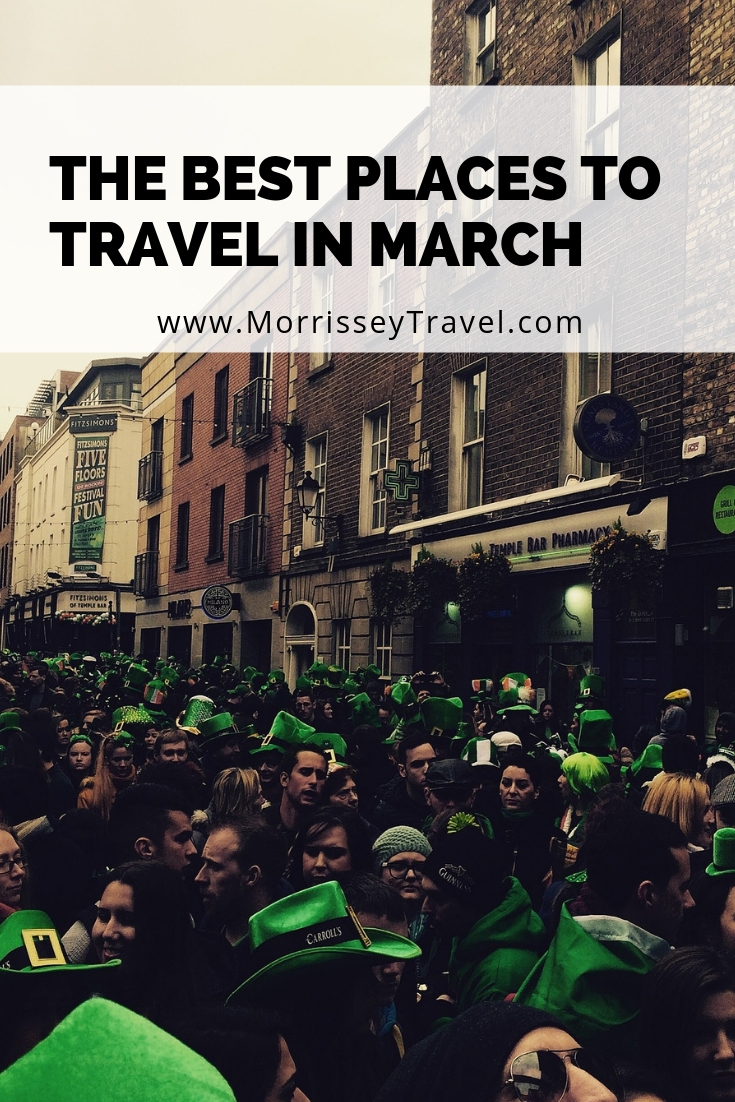 The Best Places to Travel in March - Morrissey & Associates, LLC