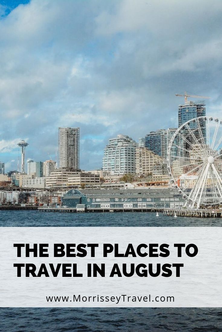 The Best Places to Travel in August - Morrissey & Associates, LLC